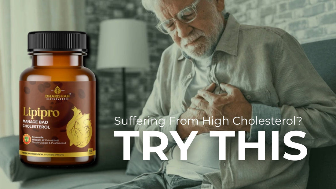 Why Choose Ayurvedic Medicine for Long-Term Cholesterol Control?