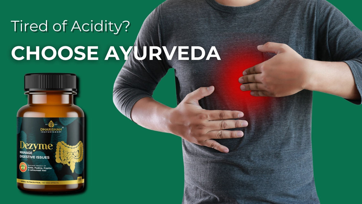How to Use Ayurvedic Medicine for Gas & Acidity Relief? – Dharishah ...