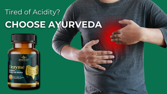 How to Use Ayurvedic Medicine for Gas and Acidity for Quick Relief?