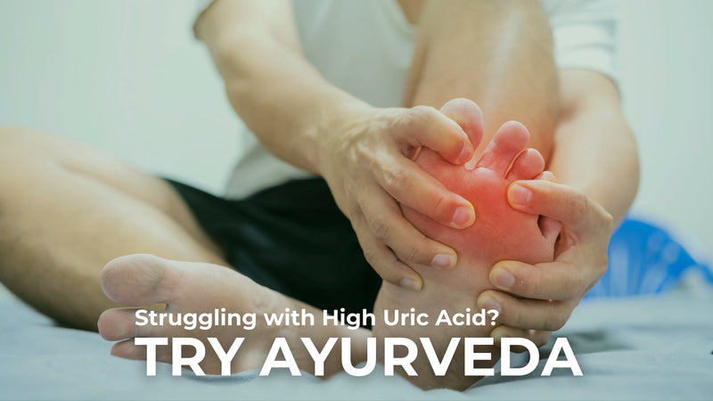 Natural and Ayurvedic Ways to Reduce Uric Acid